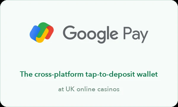 Google Pay casinos UK — tap-to-deposit at UKGC sites on Android and web