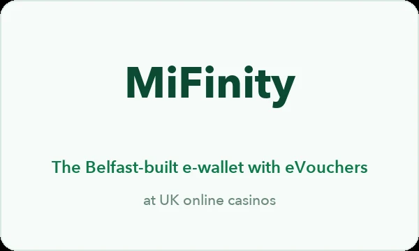 MiFinity casinos UK — the Belfast e-wallet with eVoucher cash entry