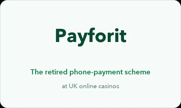 Payforit casinos — the retired UK phone-billing scheme, and the pay-by-mobile methods that replaced it