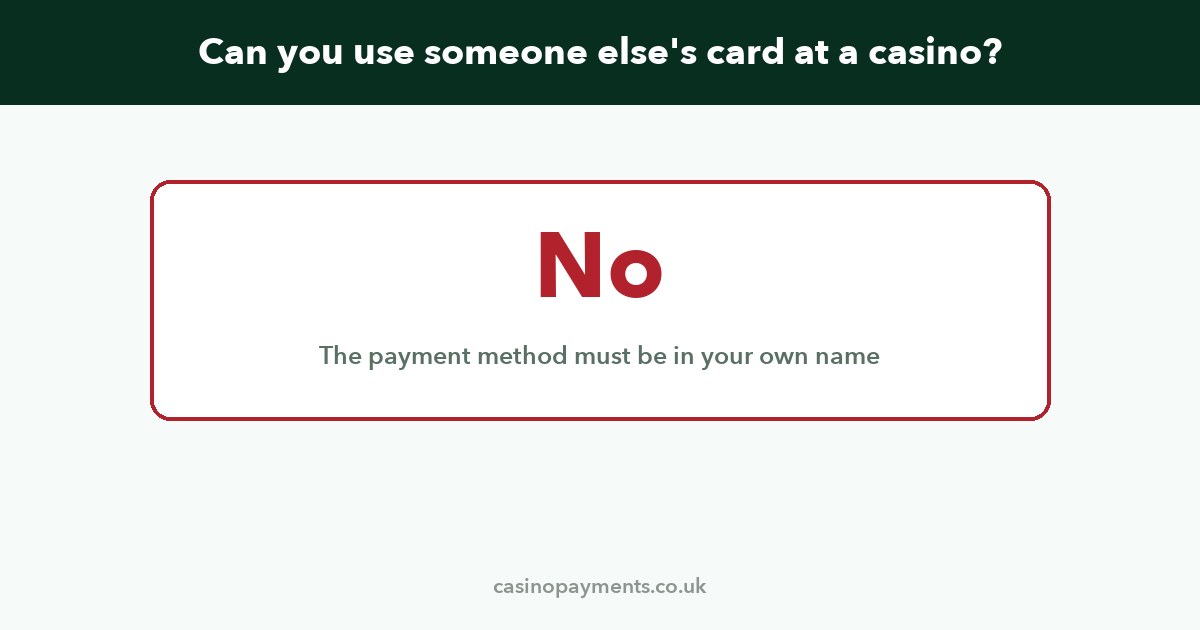 Can You Use Someone Else’s Card at a Casino?